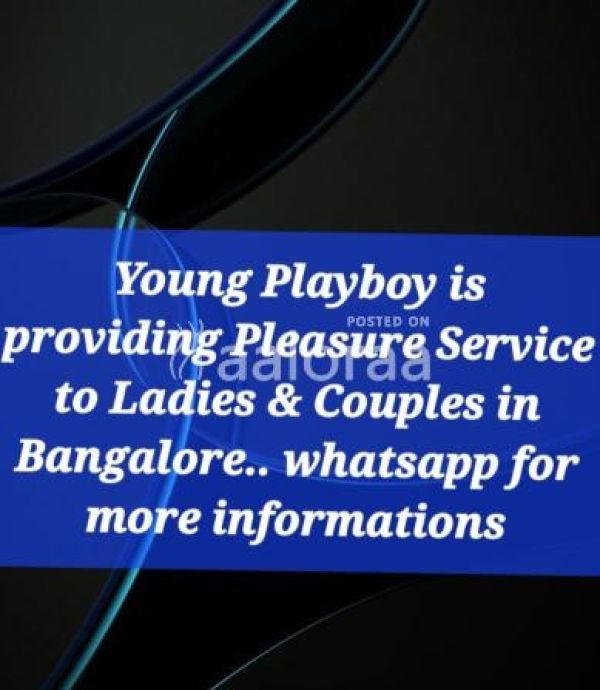 HI Ladies & Couples in Bangalore  Playboy is providing Pleasure service to Ladies & Couples in Bangalore Interested ladies can text here